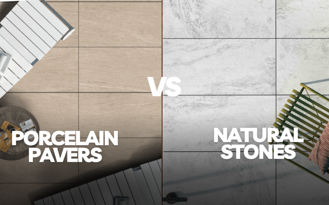 Porcelain Pavers vs. Natural Stone: Which Is Right for Your Project?