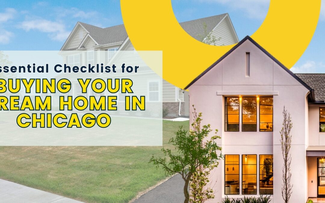 Essential Checklist for Buying Your Dream Home in Chicago